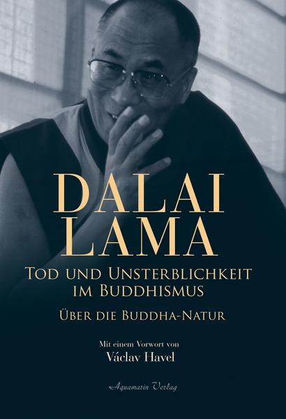 Dalai Lama Tod und Unsterblichkeit im Buddhismus