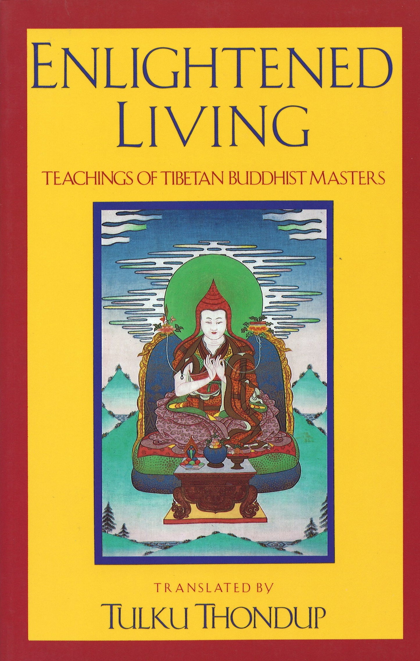 Enlightened Living - Teachings of Tibetan Buddhist Masters